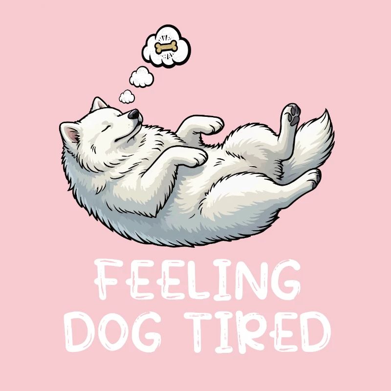 Feeling Dog Tired Samoyed Samoyed Lovers