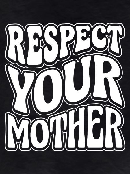 Respektiere deine Mutter Blasentext