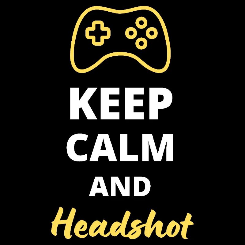 Keep Calm and Headshot - Style 100% Gamer