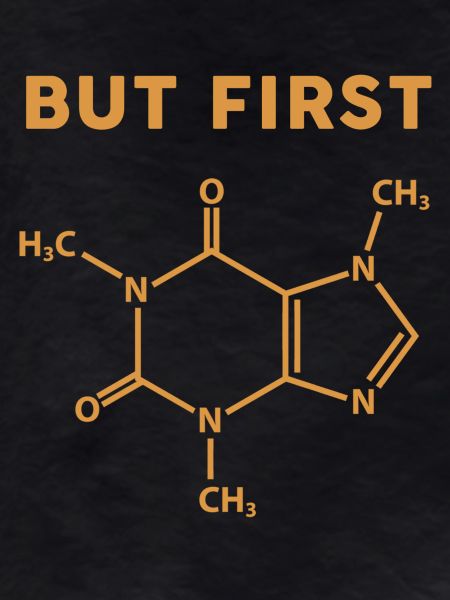 But First Coffee Molecule