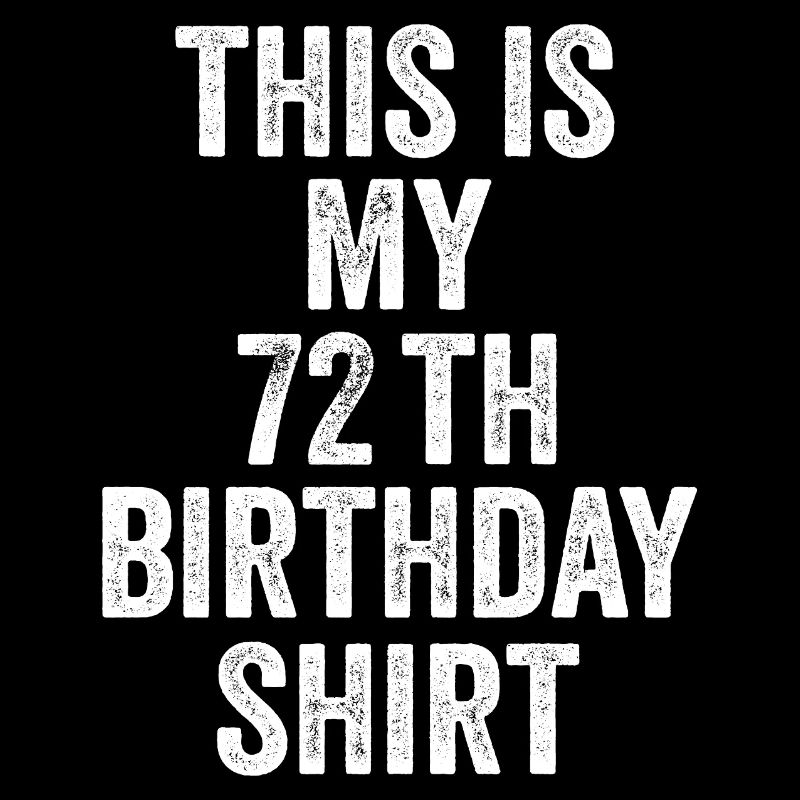 Cadeau 72e Anniversaire 72 ans - cadeau 72 ans