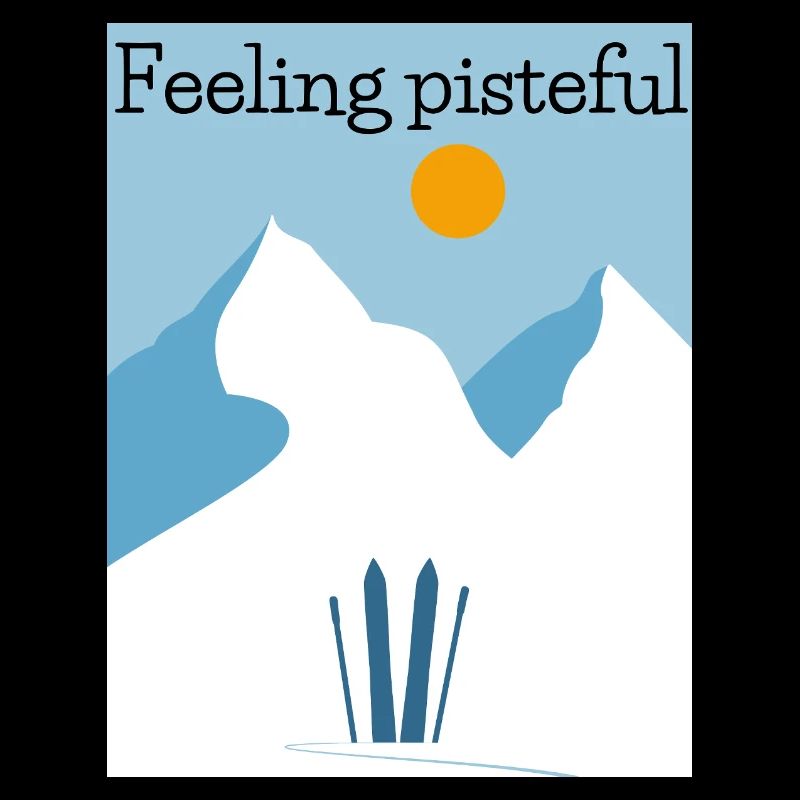 Feeling Pisteful Alpine Ski