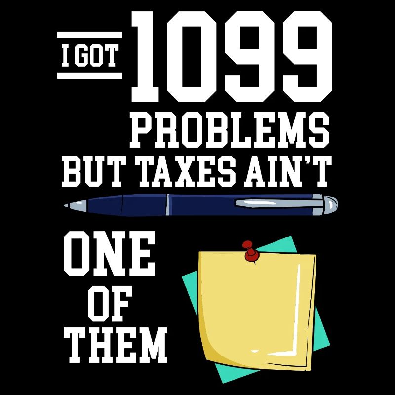  Funny 1099 Problems Tax Humor Quote Graphic