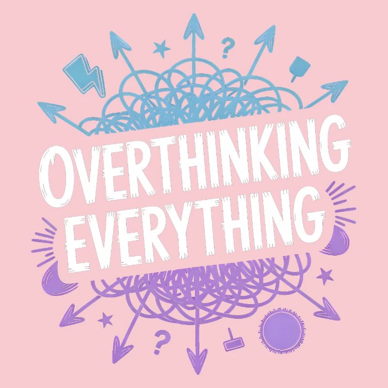 Overthinking Everything ADHD Chaos