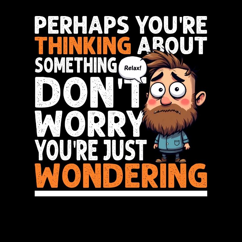 SI VOUS RÉFLÉCHISSEZ, NE VOUS INQUIÉTEZ PAS, VOUS VOUS DEMANDEZ