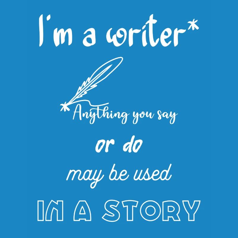 I'm a writer