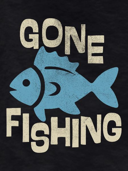 Gone Fishing