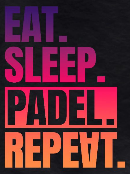 Eat Sleep Padel Repeat
