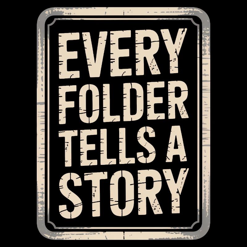 Every Folder Tells a Story