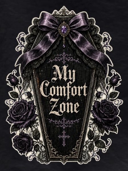 My Comfort Zone - Gothic