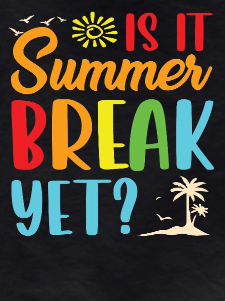 Summer break yet