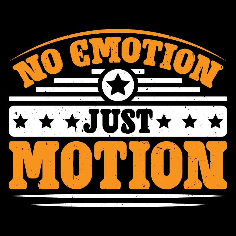 No Emotion Just Motion 7