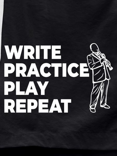Writing, practicing, playing, repeating