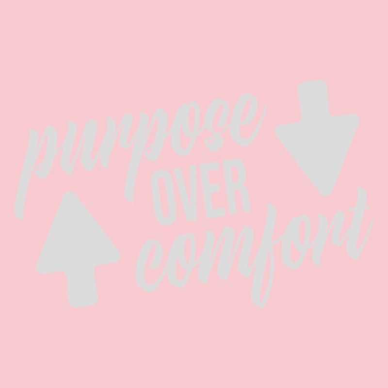 Purpose Over Comfort Motivation Mindset Growth