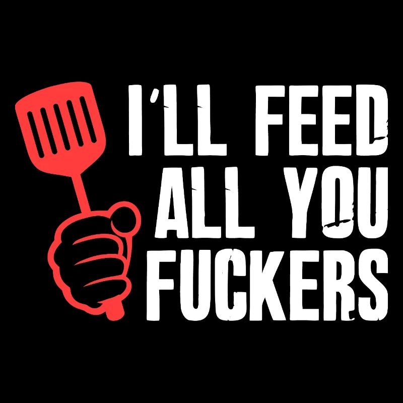 Grill Spatula Anthem: Feed All You F*****s