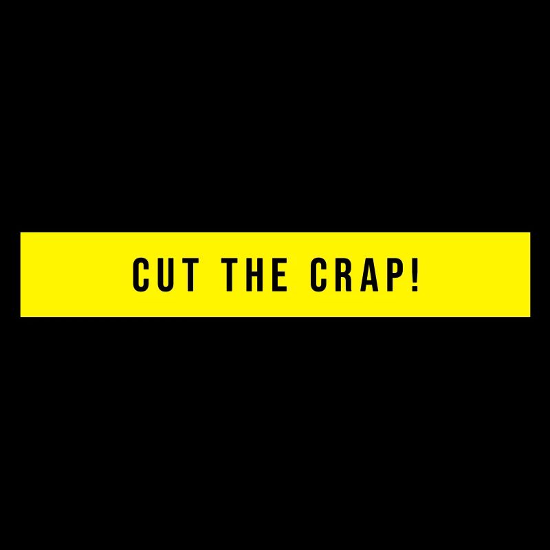 Cut The Crap Spruch Geschenk