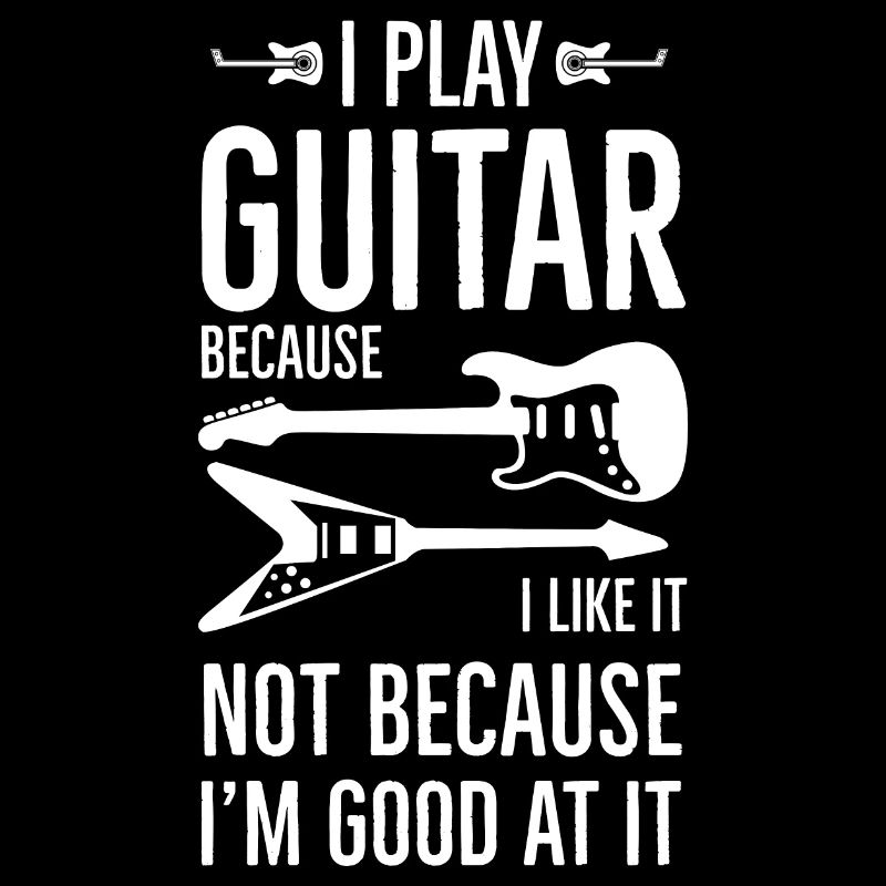 I play guitar because I like IT 1