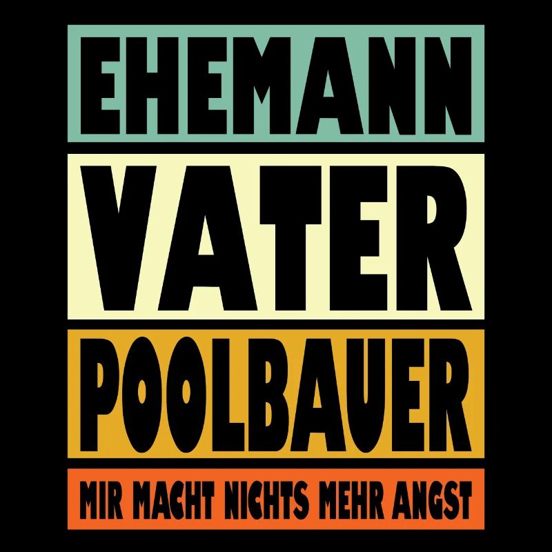 Poolbauer Vater Ehemann Held