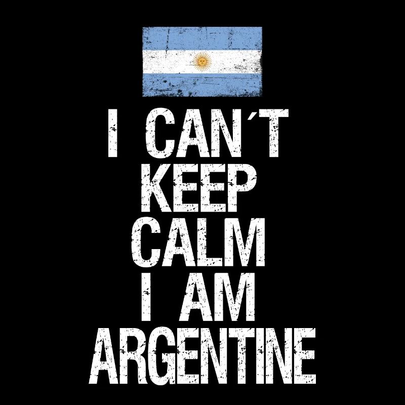I can not Keep Calm I am Argentiner