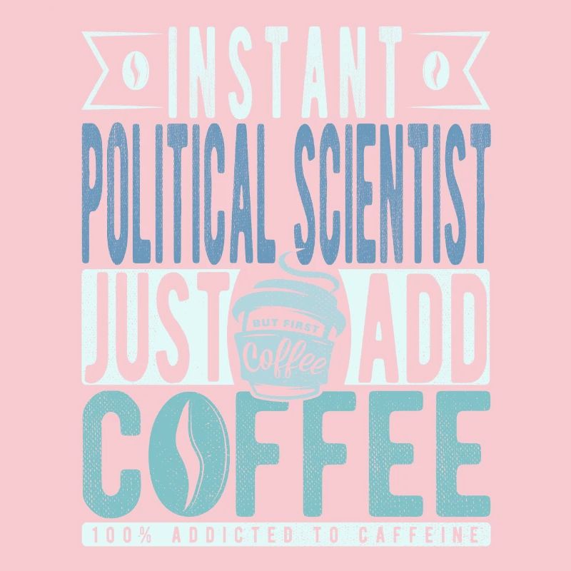 Political scientist coffee saying