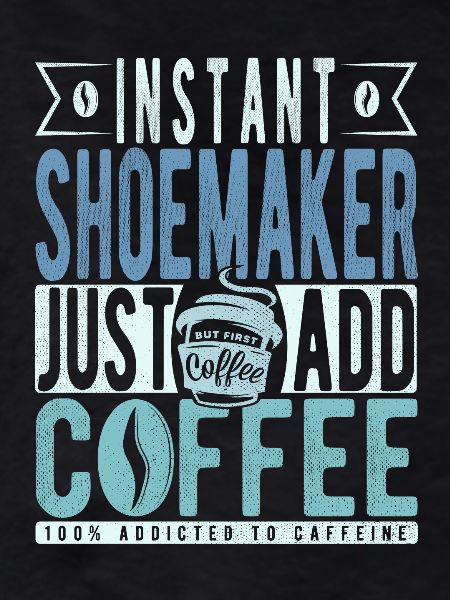 Schuster coffee saying