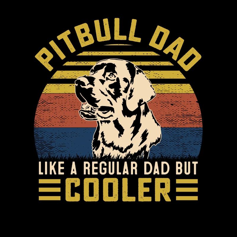 Pitbull Dad like a regular Dad but cooler