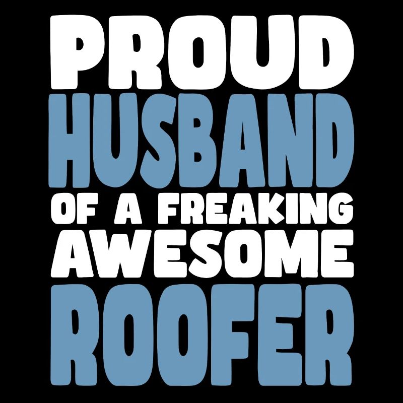 Stolze Ehefrau Eines Verdammt Guten Dachdeckers