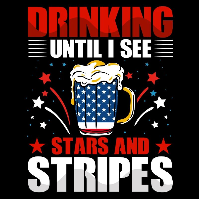 Drinking until I see Stars and Stripes