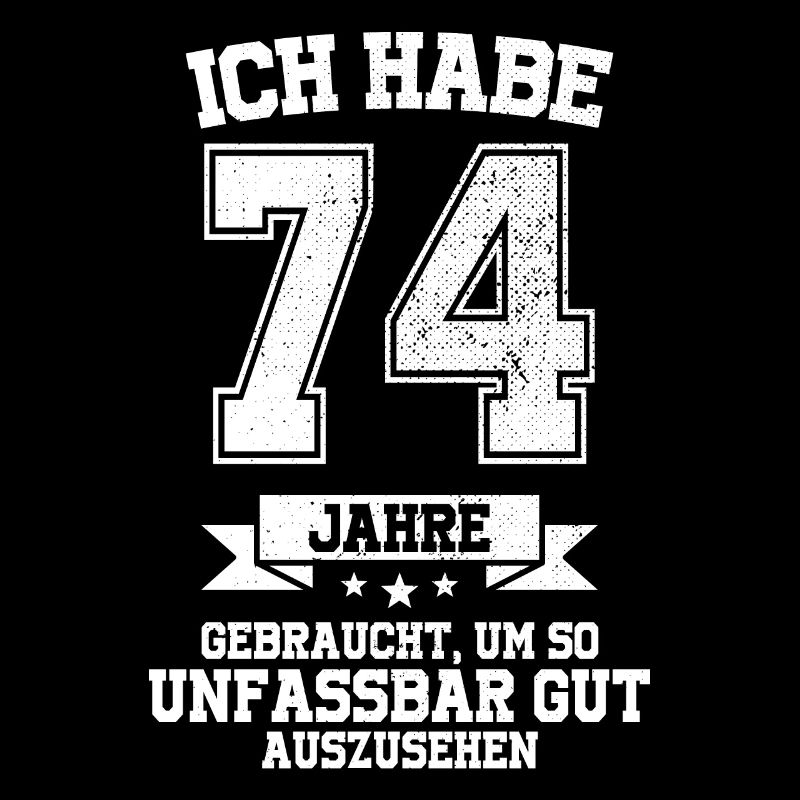 74. Geburtstag Geschenk Habe 74 Jahre Gebraucht
