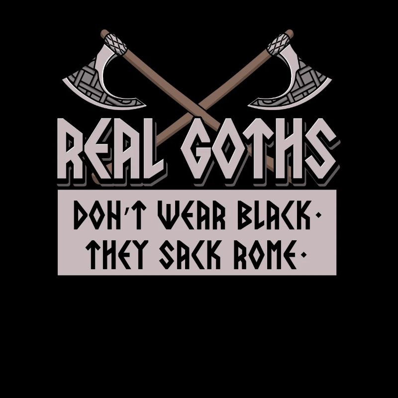 Real Goths Dont Wear Black Sack Rome History