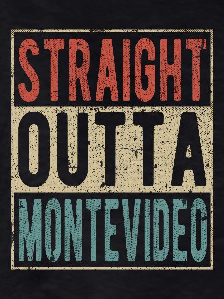 Straight outta Montevideo