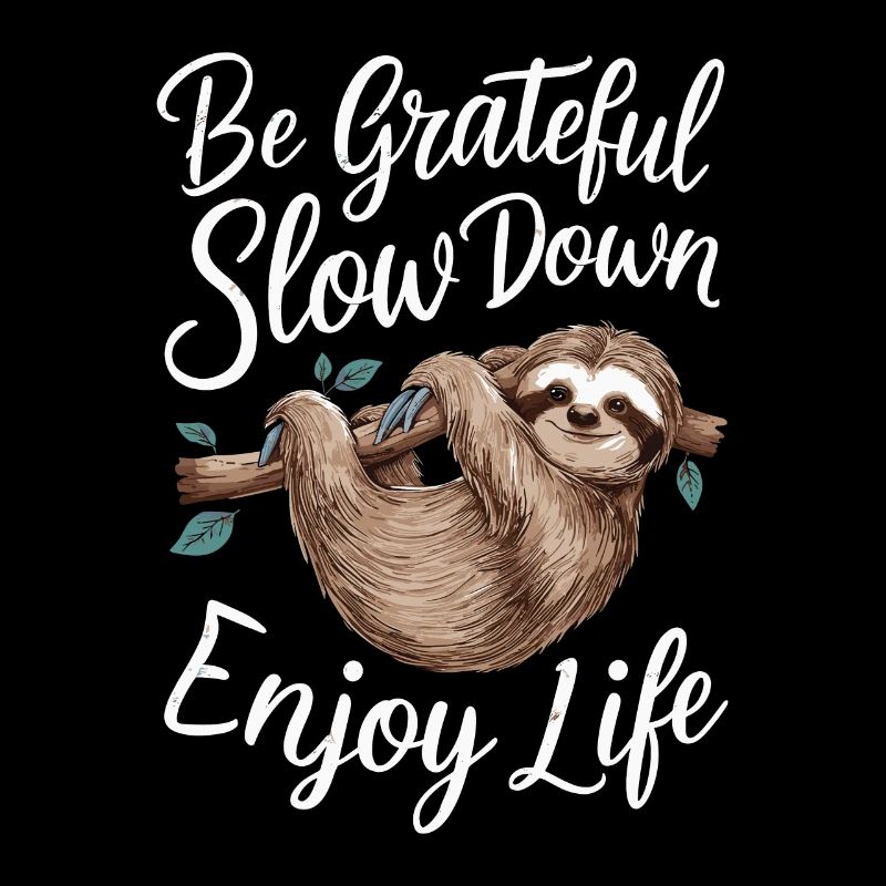Be grateful, slow down, enjoy life -