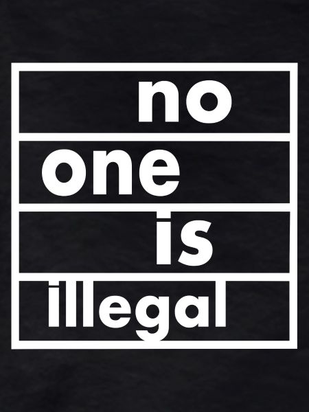 No one is illegal