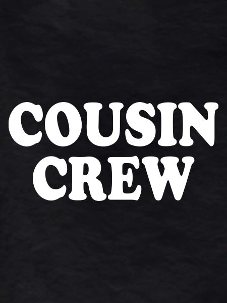 Cousin crew