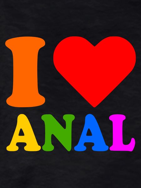I love anal