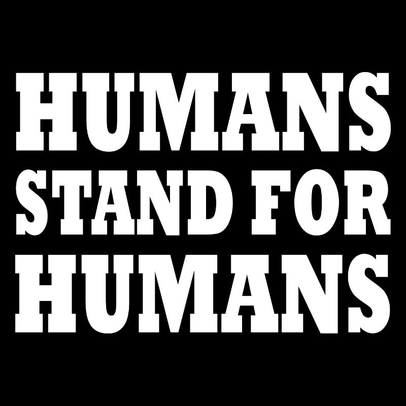 humans stand for humans