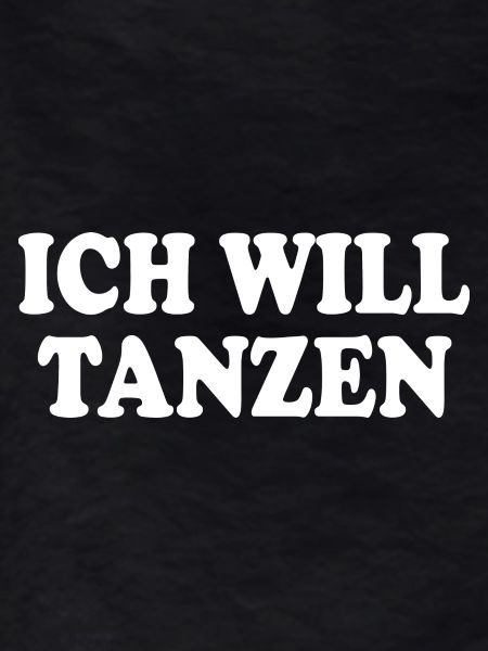 Ich will tanzen