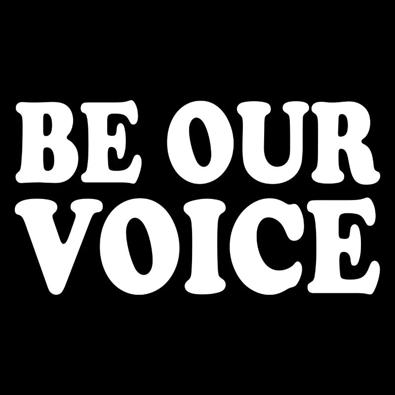Be our voice