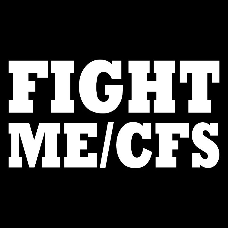 Me/cfs - fight me/cfs