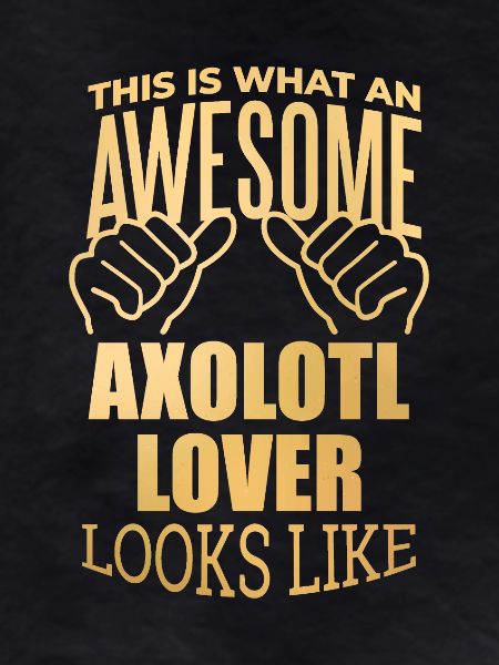 Axolotl Axolotl Axolotl