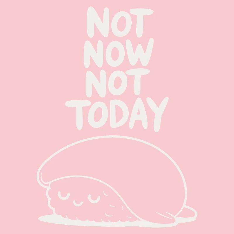 Not Now Not Today Sloth