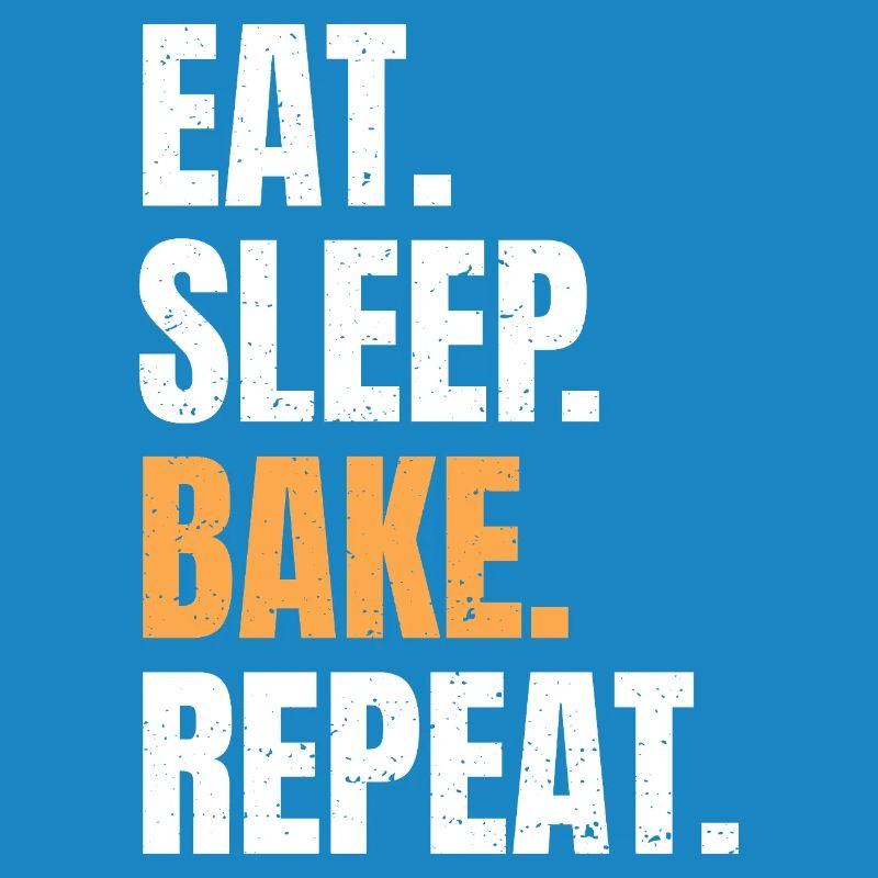 Eat Sleep Bake Repeat Baking Baker Profession Hobby