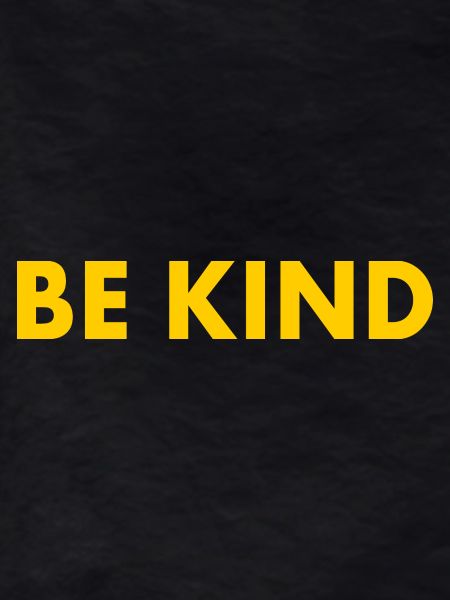 Be kind