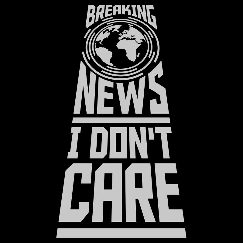 Breaking news don't care