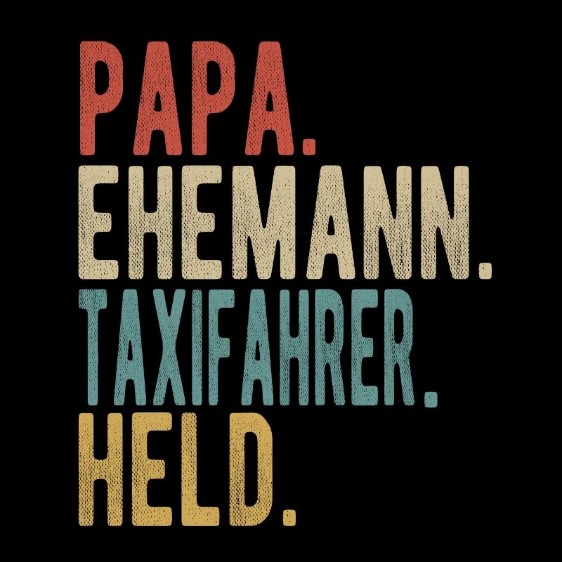 Taxifahrer Papa Ehemann Held