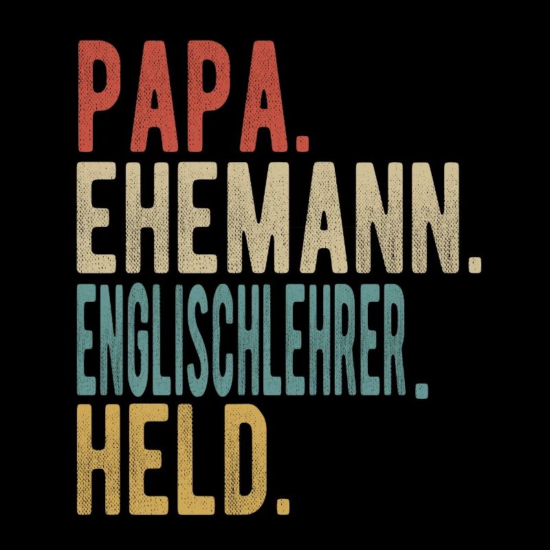 Englischlehrer Papa Ehemann Held