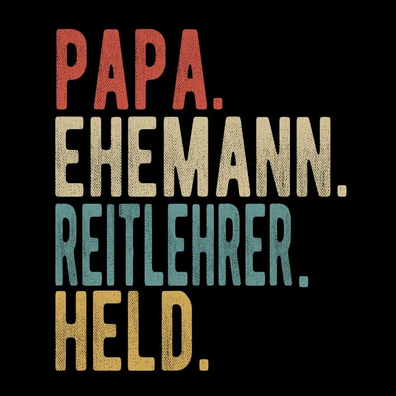 Reitlehrer Papa Ehemann Held
