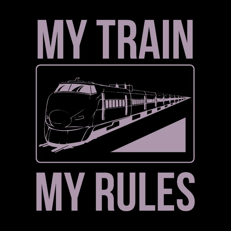 Train driver sayings my train my rules