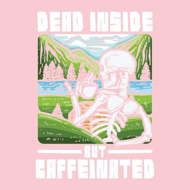 Dead inside but caffeinated