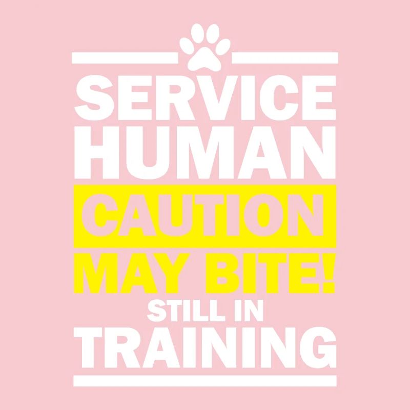 service human caution may bite still in training